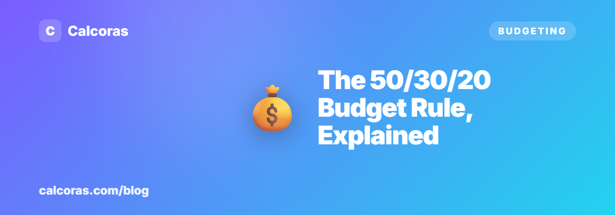 The 50/30/20 Budget Rule Explained (With Real Examples)