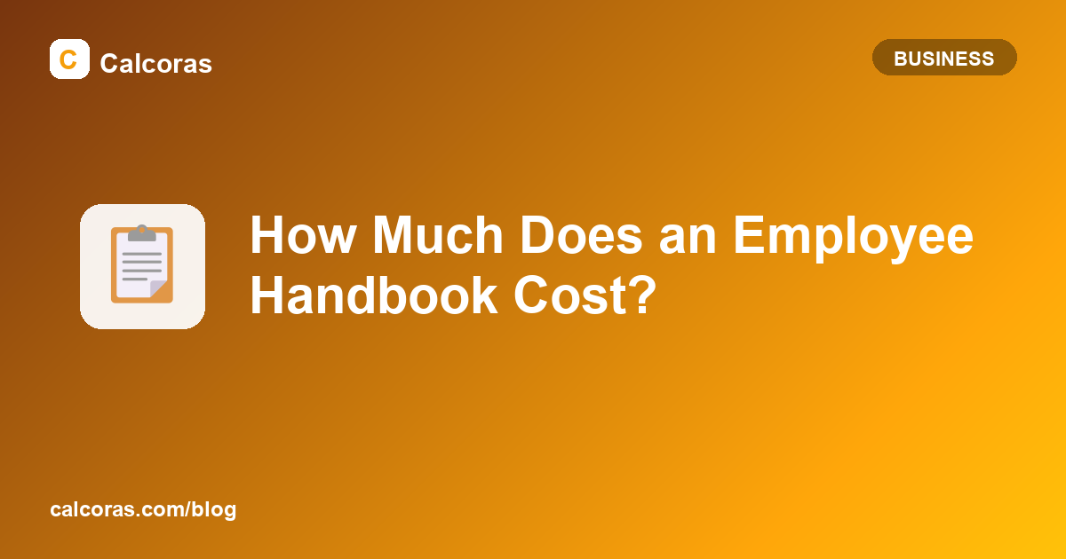 How Much Does an Employee Handbook Cost?