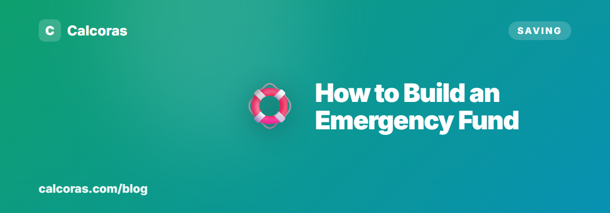 How to Build an Emergency Fund (and How Much You Really Need)