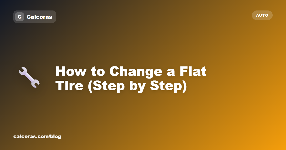 How to Change a Flat Tire (Step by Step, Safely)